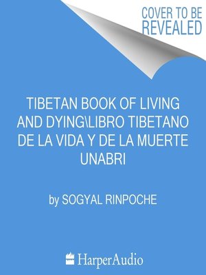 cover image of Tibetan Book of Living and Dying\Libro tibetano de la vida y de la muerte Unabri